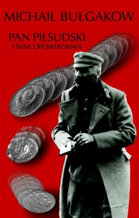 Pan Piłsudski i inne opowiadania - Michaił Bułgakow