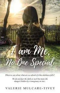I Am Me, No One Special - Valerie Mulcare-Tivey