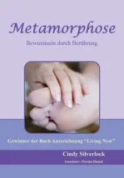 Metamorphose, Bewusstsein durch Berührung - Cindy Silverlock