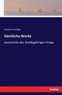 Sämtliche Werke - Schiller Friedrich