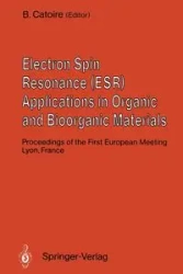 Electron Spin Resonance (ESR) Applications in Organic and Bioorganic Materials - Catoire B.