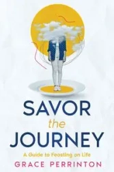 Savor the Journey - Grace Perrinton