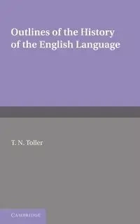 Outlines of the History of the English Language - Toller T. N.