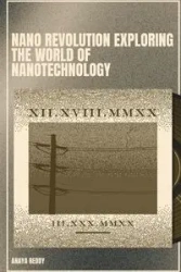 Nano Revolution Exploring the World of Nanotechnology - Reddy Anaya