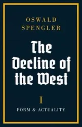 The Decline of the West - Spengler Oswald