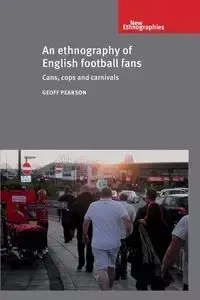 An ethnography of English football fans - Pearson Geoff