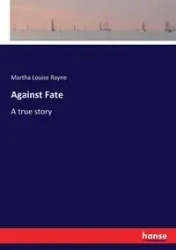Against Fate - Martha Louise Rayne