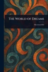 The World of Dreams - Ellis Havelock