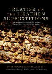 TREATISE ON THE HEATHEN SUPERSTITIONS - Alarcon Hernando Ruiz de