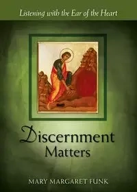 Discernment Matters - Mary Margaret Funk