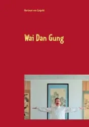 Wai Dan Gung - von Czapski Hartmut