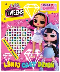 L.O.L. Surprise! Czas na blask!. Lśnij cały dzień! - praca zbiorowa