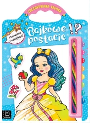 Bajkowe postacie. Malowanka z naklejkami. Zaczarowana kredka - opracowanie zbiorowe
