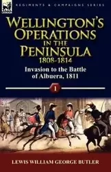 Wellington's Operations in the Peninsula 1808-1814 - Lewis William George Butler