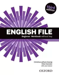 English File. 3rd edition. Beginner. Workbook without key - Christina Latham-Koenig, Clive Oxenden, Christina Latham- Koenig