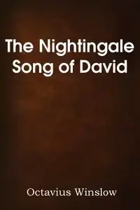 The Nightingale Song of David - Winslow Octavius