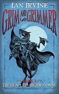 The Headless Highwayman - Ian Irvine