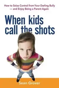 When Kids Call the Shots - Grover Sean