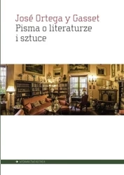 Pisma o literaturze i sztuce - Jos Ortega y Gasset