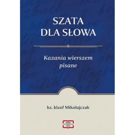 Szata dla słowa Kazania wierszem pisane - Józef Mikołajczak