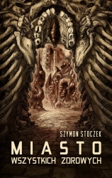 eBook Miasto wszystkich zdrowych - Szymon Stoczek epub mobi
