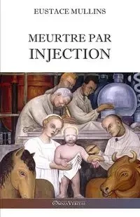 Meurtre par injection - Mullins Eustace