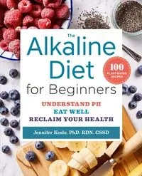 The Alkaline Diet for Beginners - Jennifer Koslo