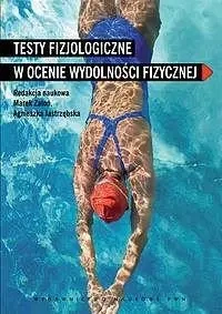 Testy fizjologiczne w ocenie wydolności fizycznej - praca zbiorowa