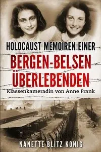 Holocaust Memoiren einer Bergen-Belsen Überlebenden - Nanette Blitz Konig