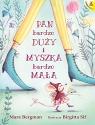 Pan Bardzo Duży i Myszka Bardzo Mała - Mara Bergman, Birgitta Sif