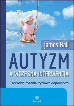 Autyzm a wczesna interwencja - James Ball