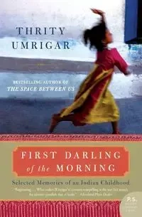 First Darling of the Morning - Umrigar Thrity