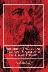 Friedrich Engels and Modern Social and Political Theory - Paul Blackledge
