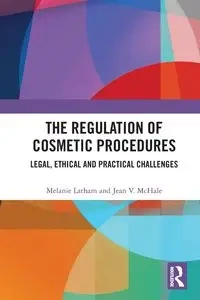The Regulation of Cosmetic Procedures - Melanie Latham