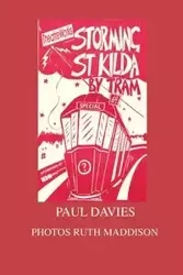 Storming St. Kilda By Tram - Paul Michael Davies