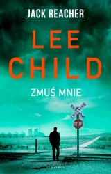Jack Reacher. Zmuś mnie - Lee Child