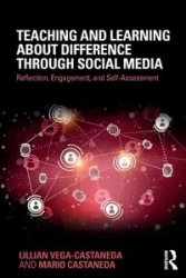 Teaching and Learning about Difference through Social Media - Lillian Vega-Castaneda