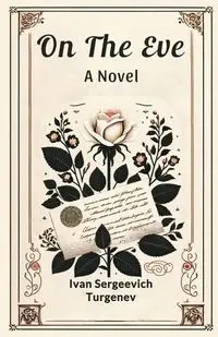 On The Eve A Novel - Ivan Turgenev Sergeevich