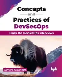 Concepts and Practices of DevSecOps - Kumar Rath Ashwini
