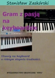 Gram z pasją na keyboardzie - Stanisław Zaskórski