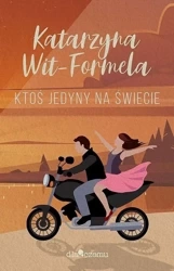 Ktoś jedyny na świecie - K. Wit-Formela