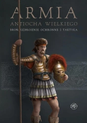 Armia Antiocha Wielkiego. Broń, uzbrojenie.. - Jean Charl Du Plessis