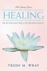 Healing - Trudi M. Wray