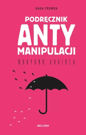 Podręcznik antymanipulacji - Maryann Karinch