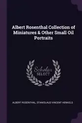 Albert Rosenthal Collection of Miniatures & Other Small Oil Portraits - Vincent Rosenthal Stanislaus Henkels A