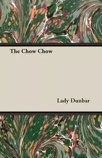 The Chow Chow - Lady Dunbar