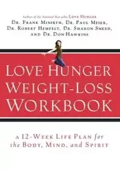 Love Hunger Weight-Loss Workbook - Frank B. Minirth