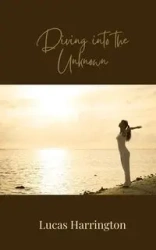 Diving into the Unknown - Lucas Harrington