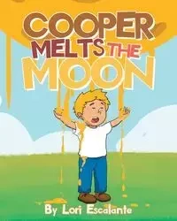 Cooper Melts the Moon - Lori Escalante