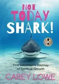 NOT TODAY SHARK - Carey Lowe